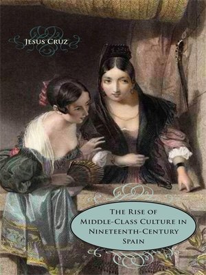 cover image of The Rise of Middle-Class Culture in Nineteenth-Century Spain